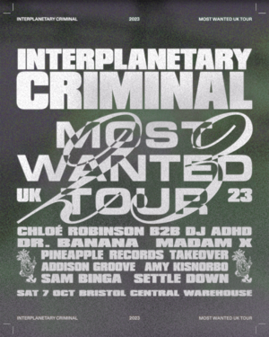 INTERPLANETARY CRIMINAL: MOST WANTED UK TOUR - BRISTOL