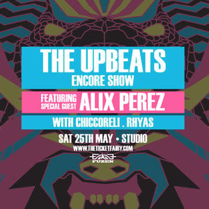 THE UPBEATS ENCORE with special guest - ALIX PEREZ